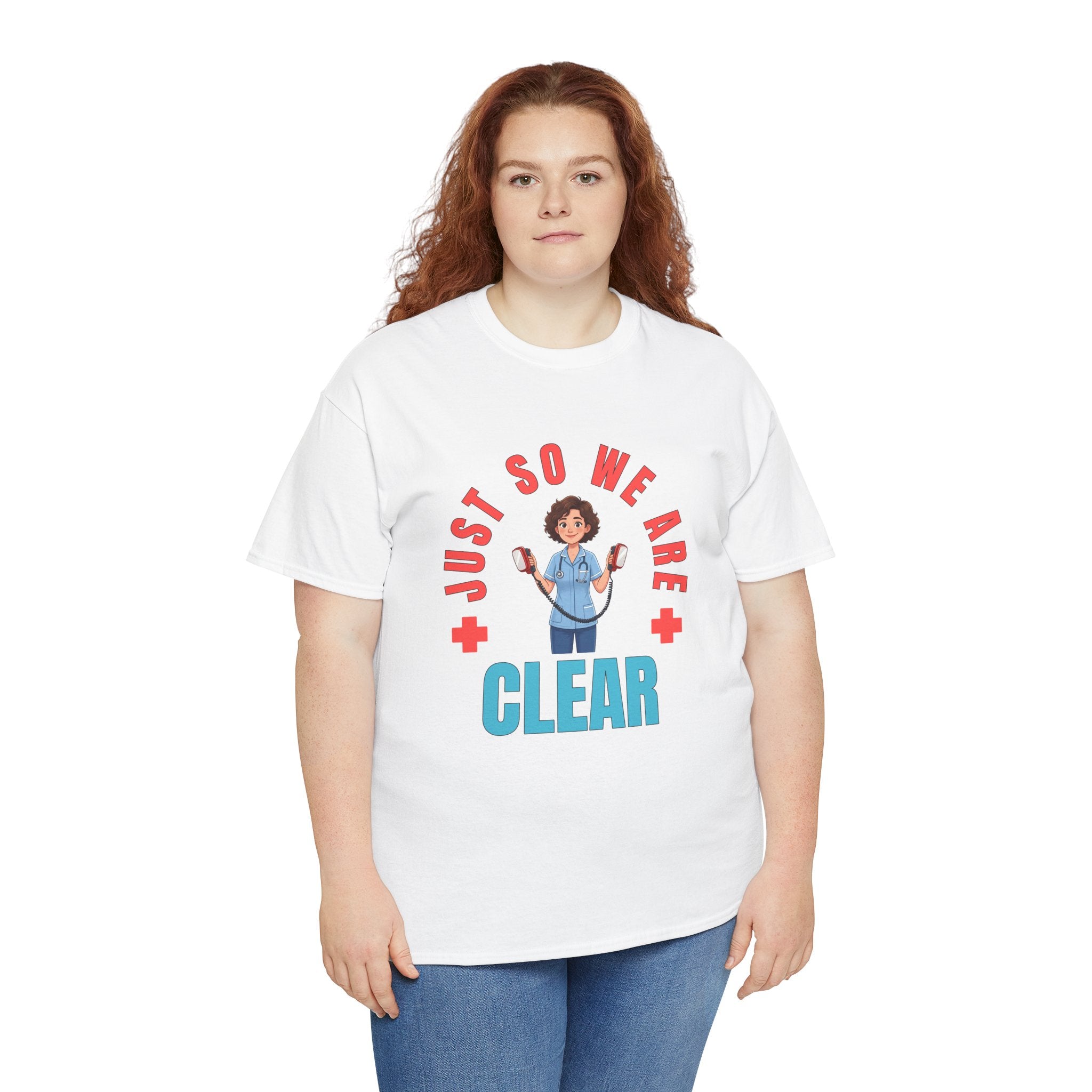 Medical Funny Tee — "Just So We Are Clear" Nurse Graphic Tee