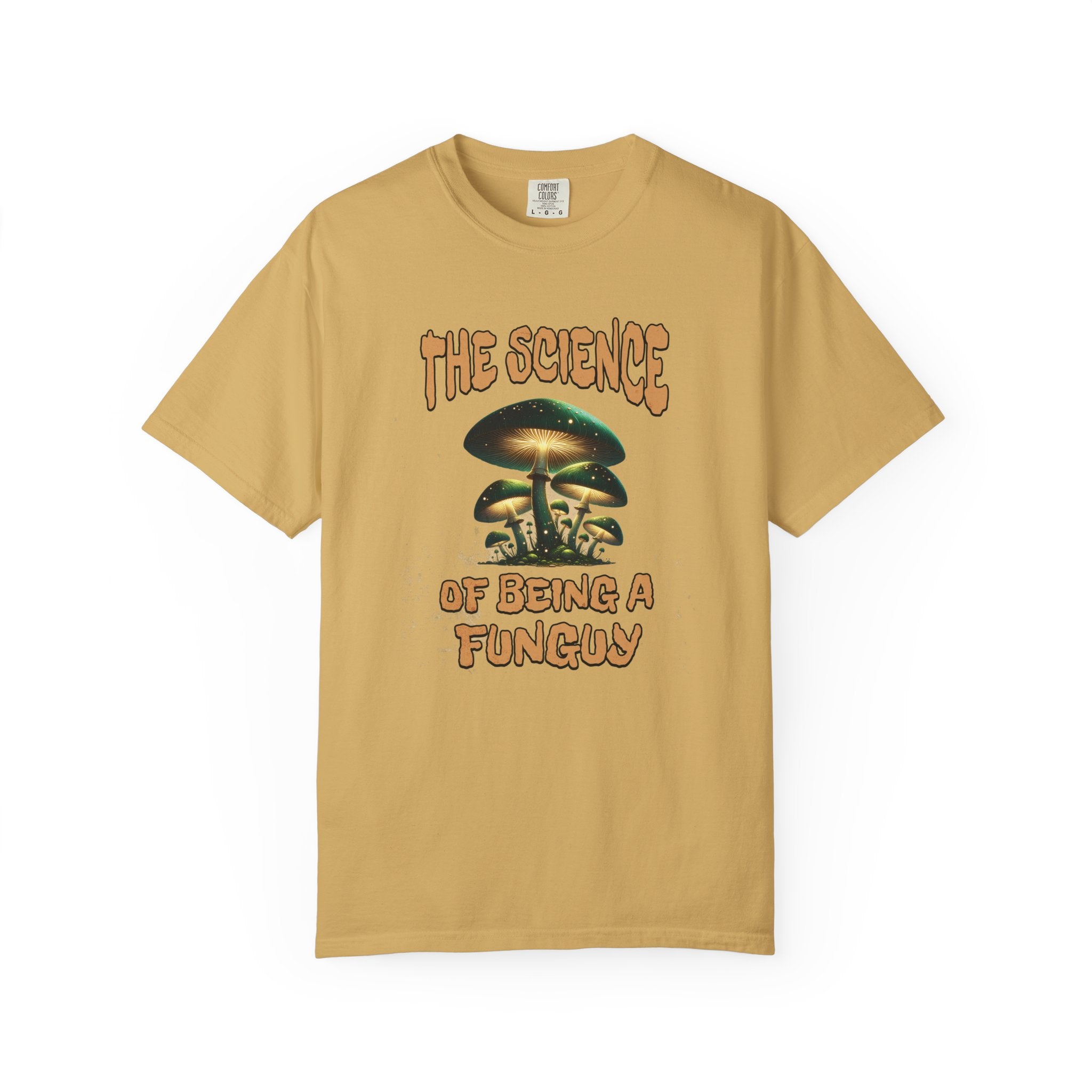 The Science Of Being A Funguy Humor T-shirt