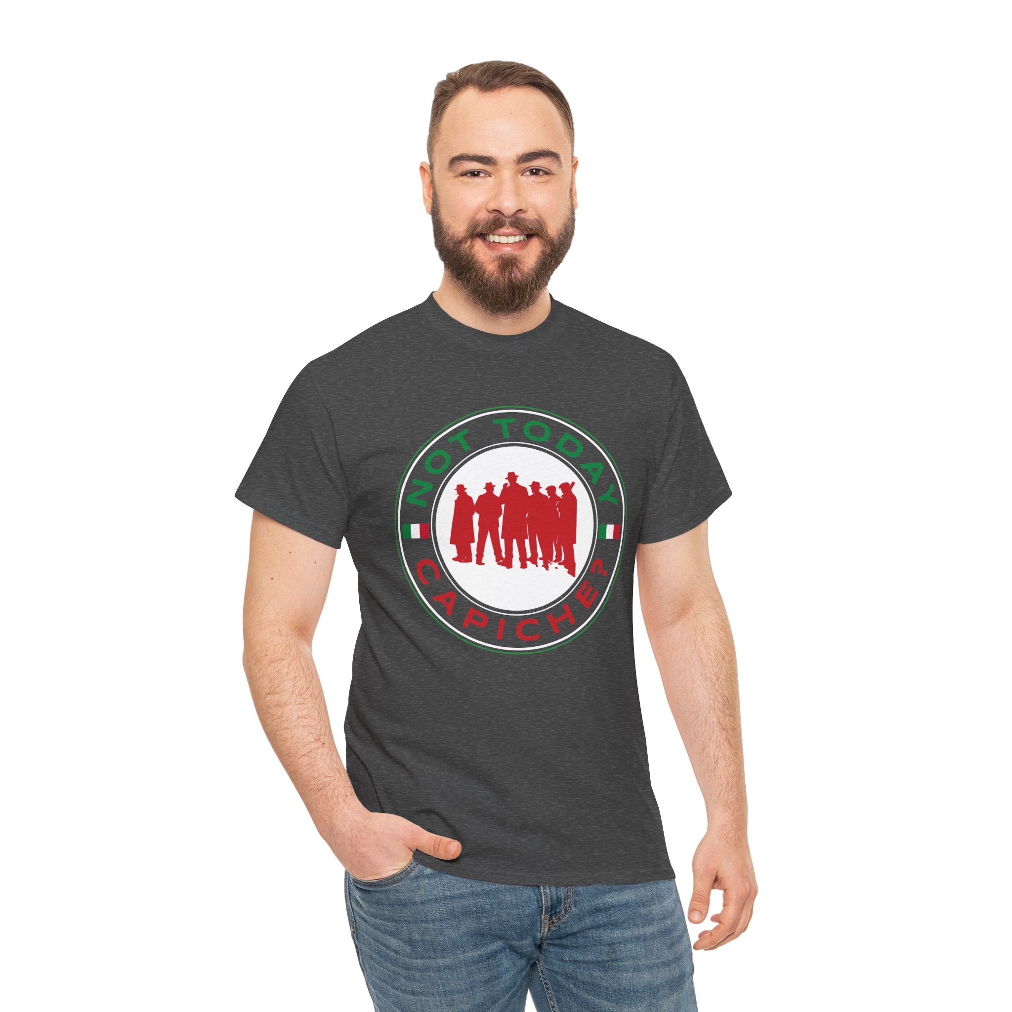 Not Today Capiche - Funny Italian Graphic Tee