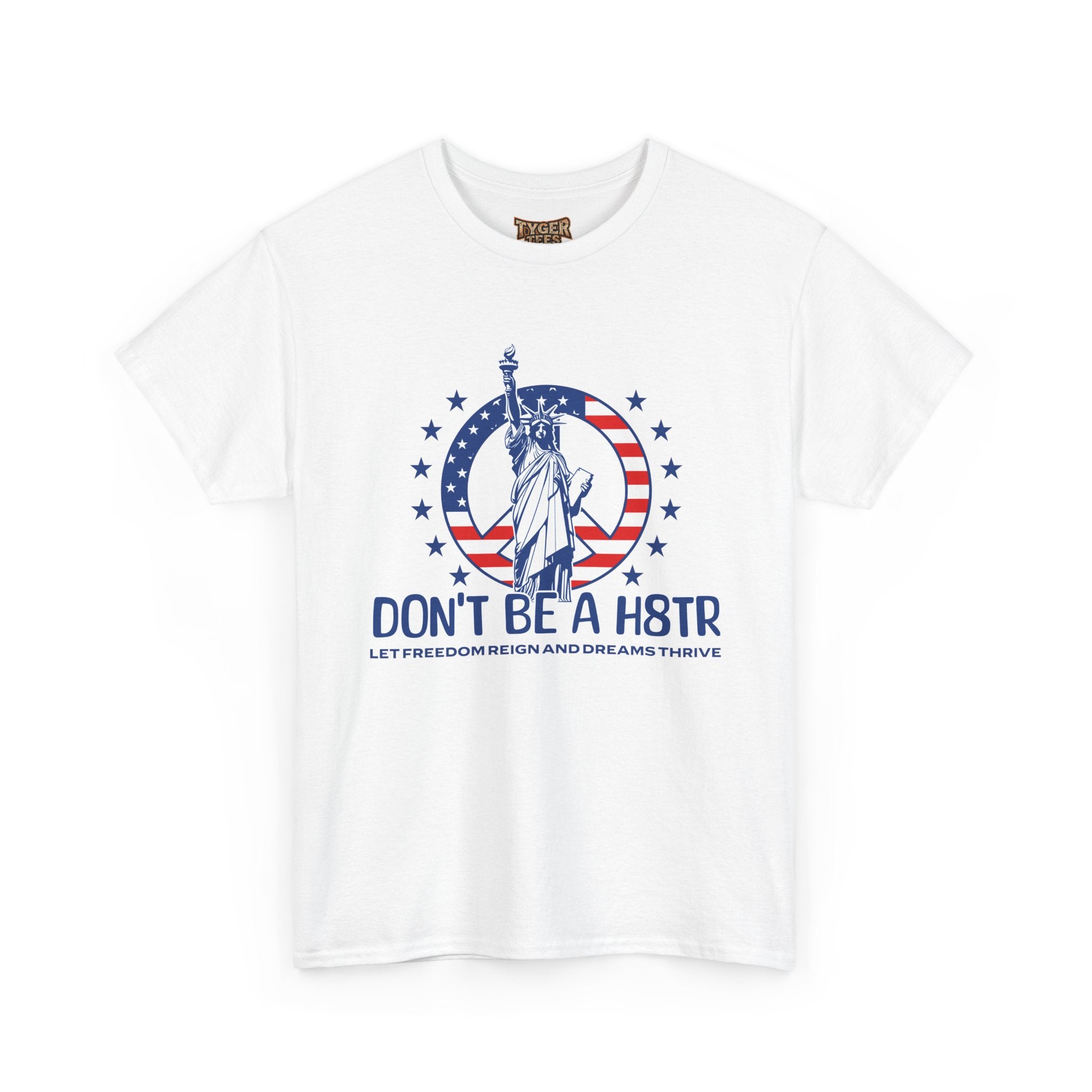 Don’t Be a H8TR Tee — Patriotic Statue of Liberty Graphic T-Shirt
