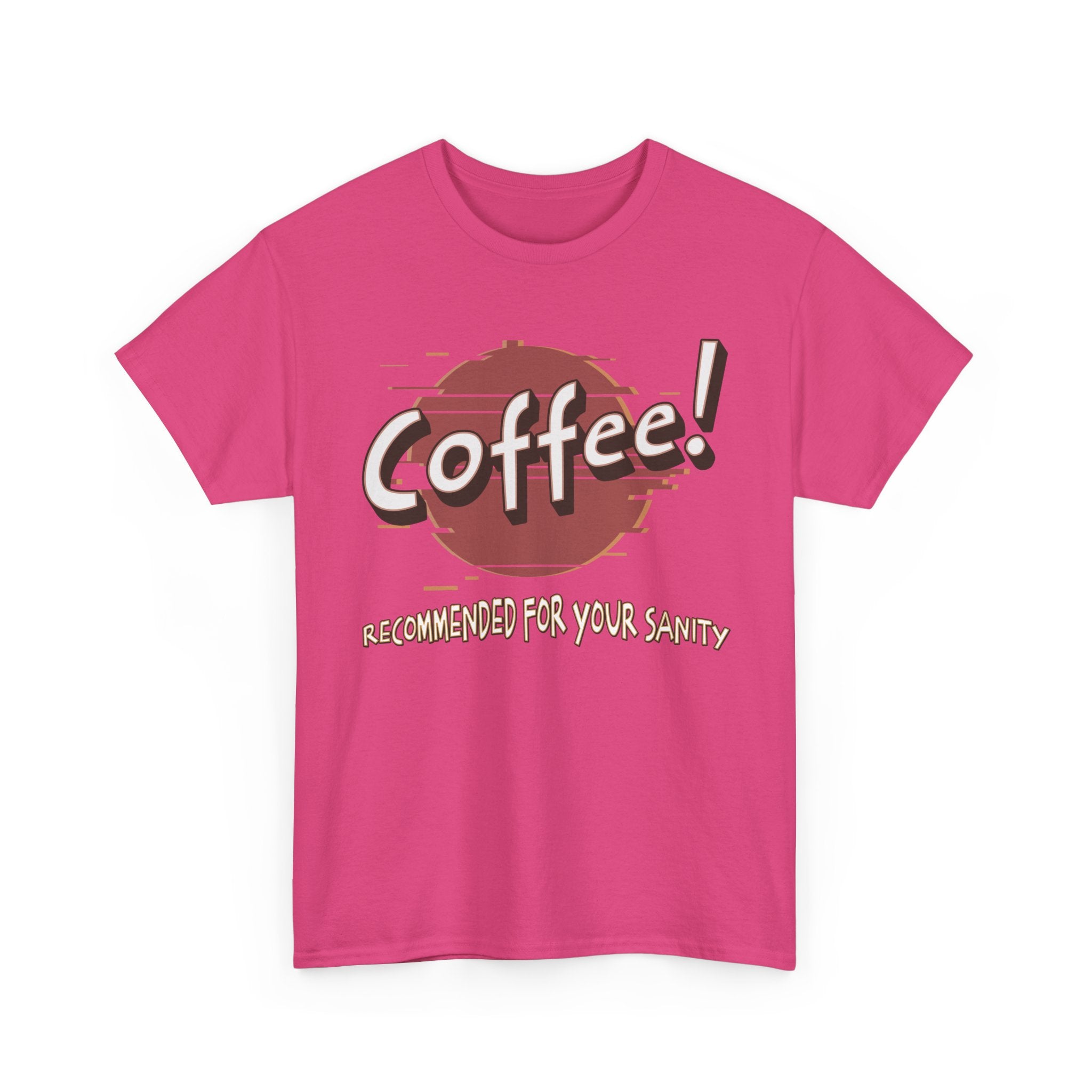Coffee! Recommended For Your Sanity – Funny Coffee Lover T-Shirt