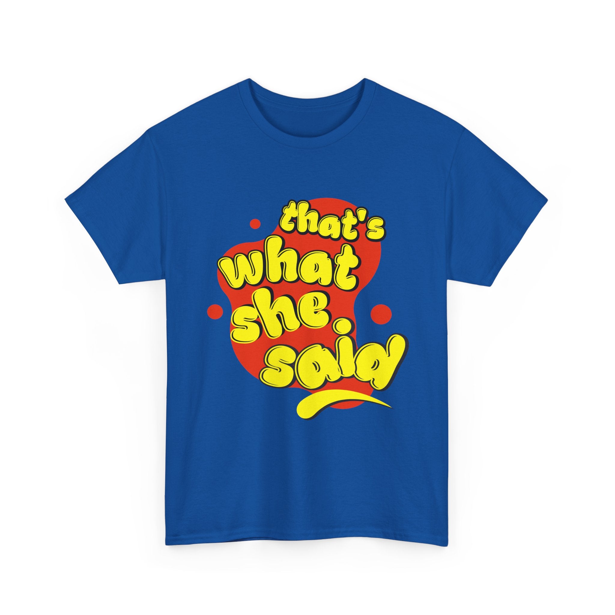 That’s What She Said T-Shirt — Retro Yellow & Red Graphic Tee