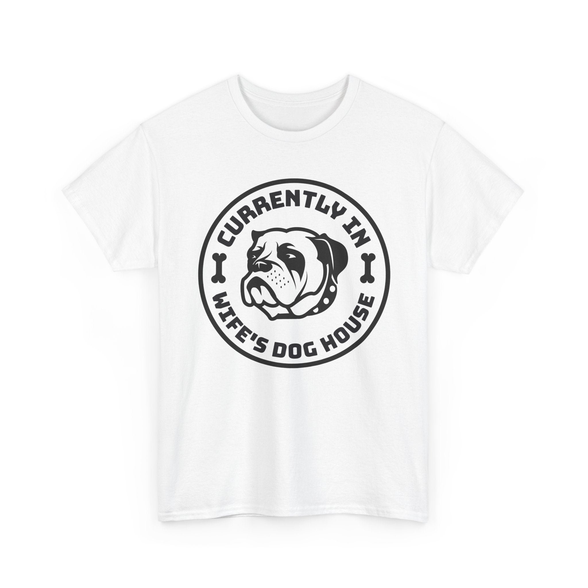 Currently In Wife’s Dog House – Funny Bulldog T-Shirt