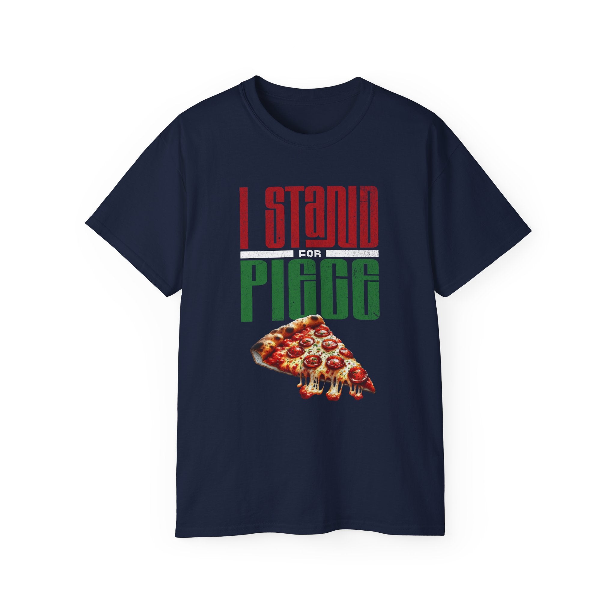 I Stand For Piece of Pizza Pie Cotton T-Shirt