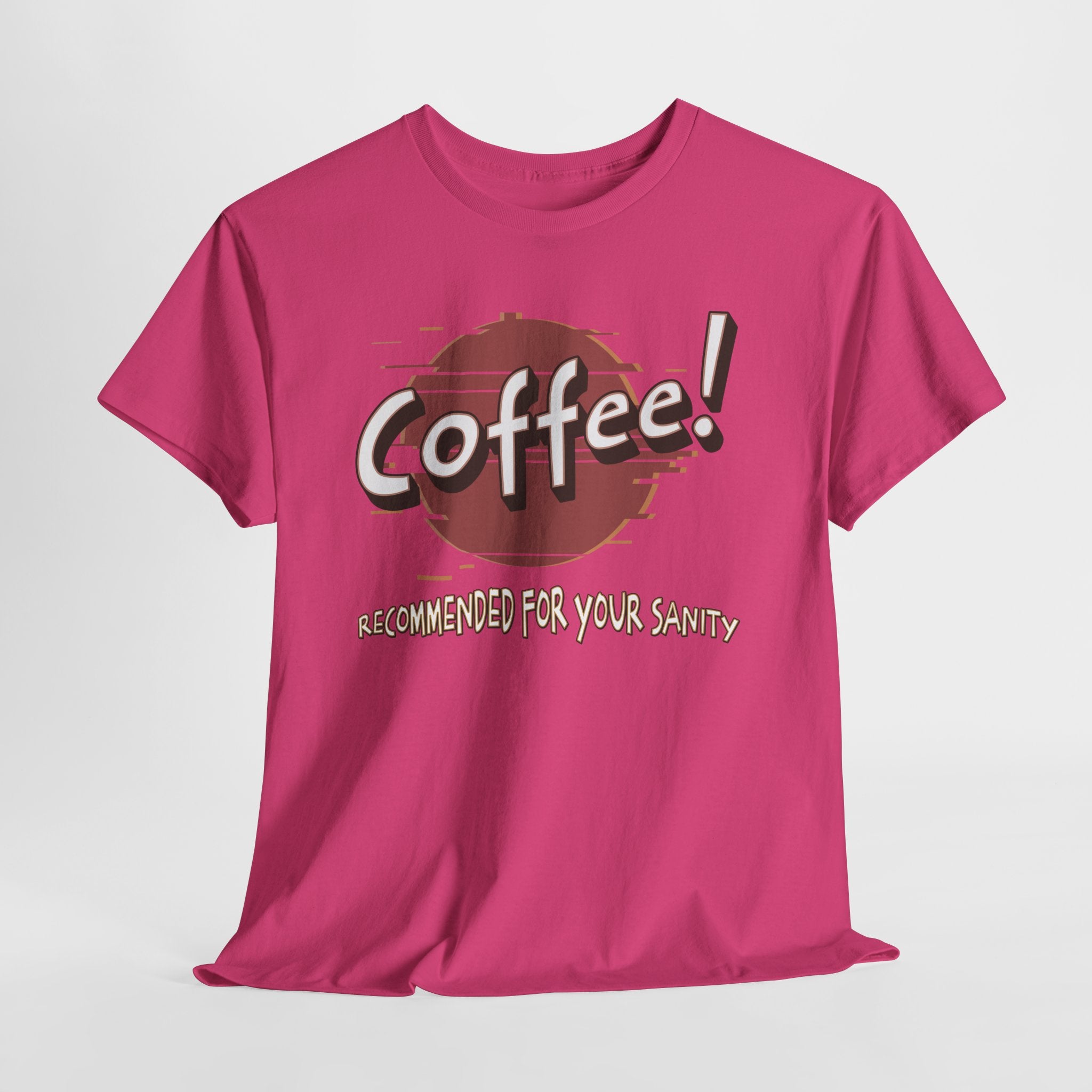 Coffee! Recommended For Your Sanity – Funny Coffee Lover T-Shirt