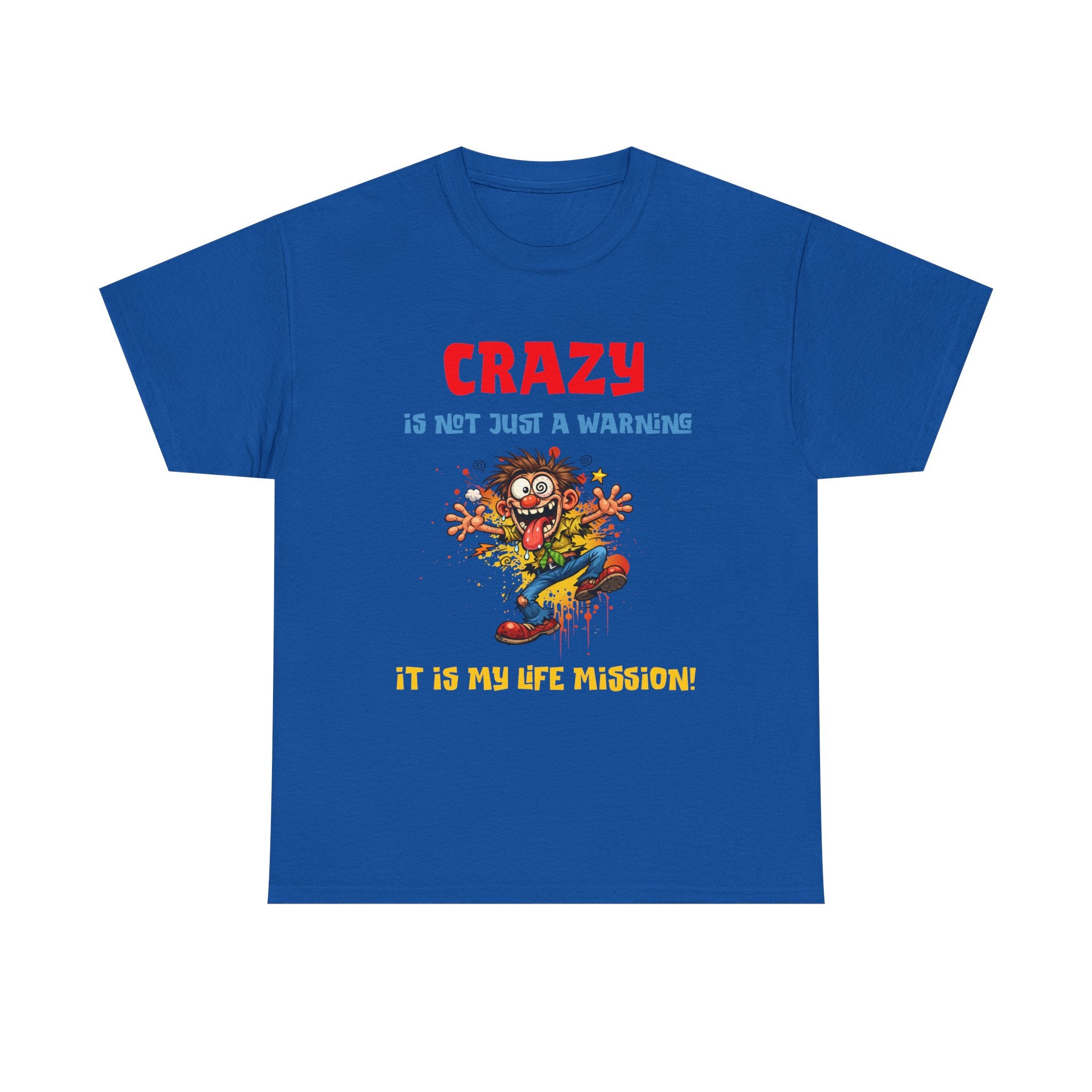 Crazy Is Not Just A Warning T‑Shirt — Funny Cartoon Manic Mission Tee