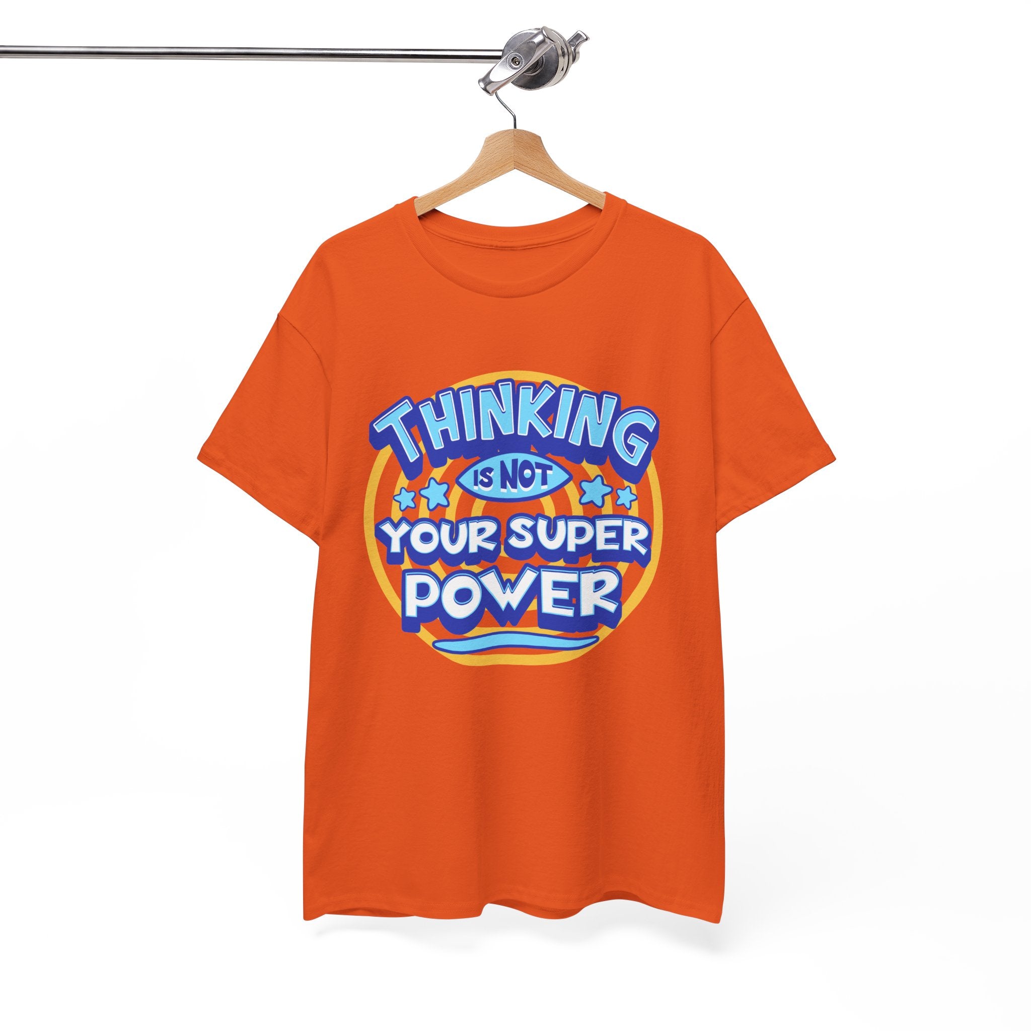 Thinking Is Not Your Super Power Graphic Tee – Funny Retro Typography T-Shirt