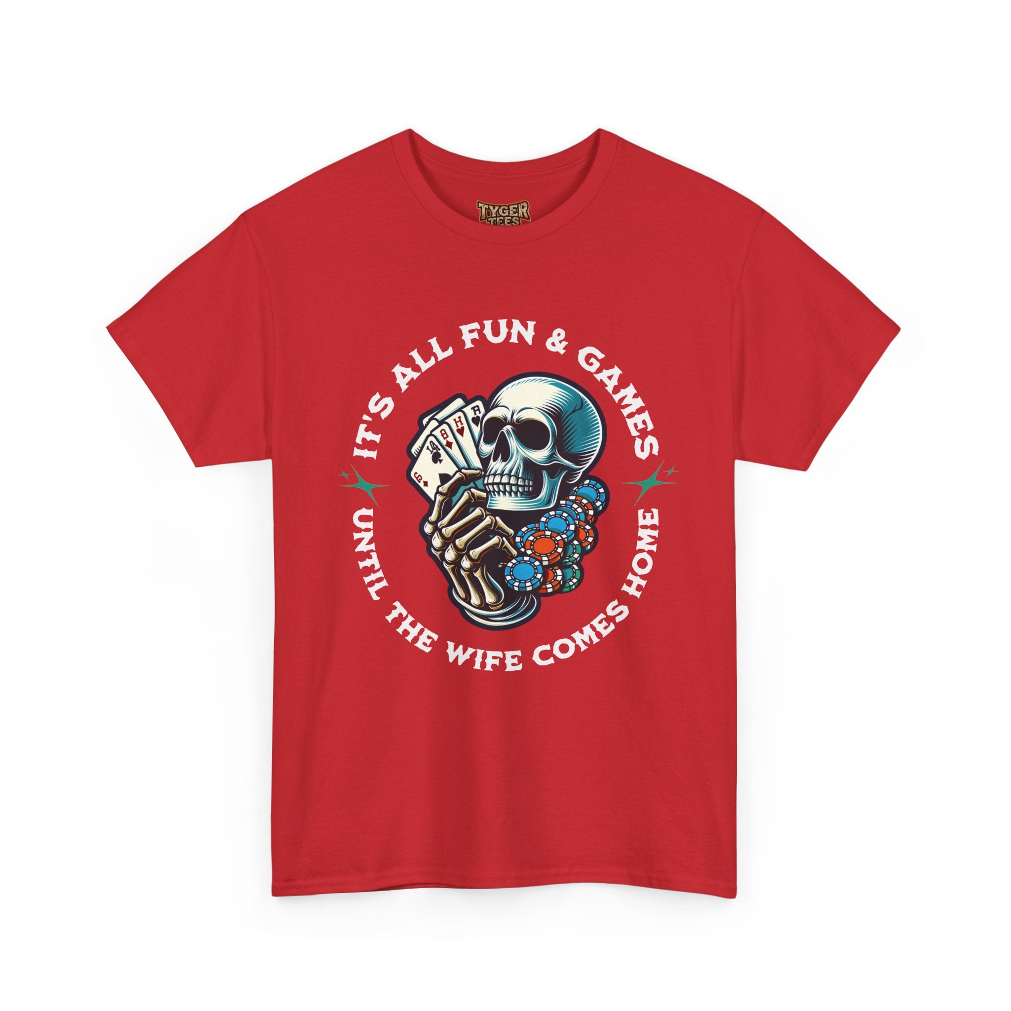 It’s All Fun and Games Until the Wife Comes Home T-Shirt