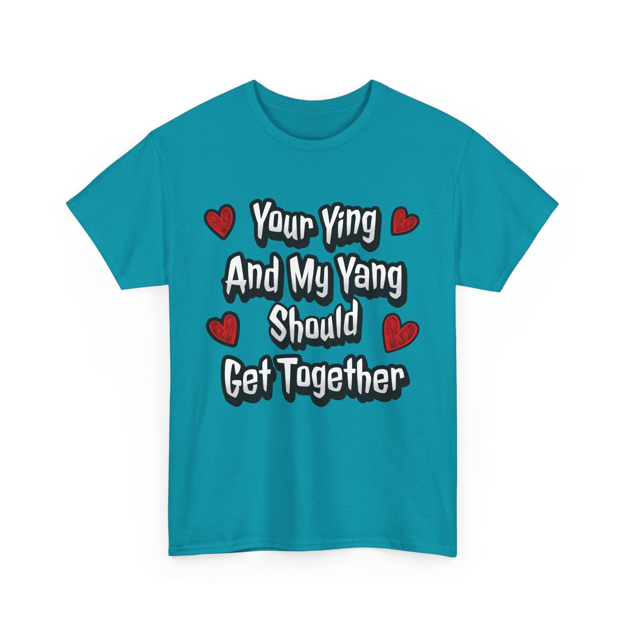 Ying Yang Couples T-Shirt — "Your Ying And My Yang Should Get Together" Heart Graphic Tee