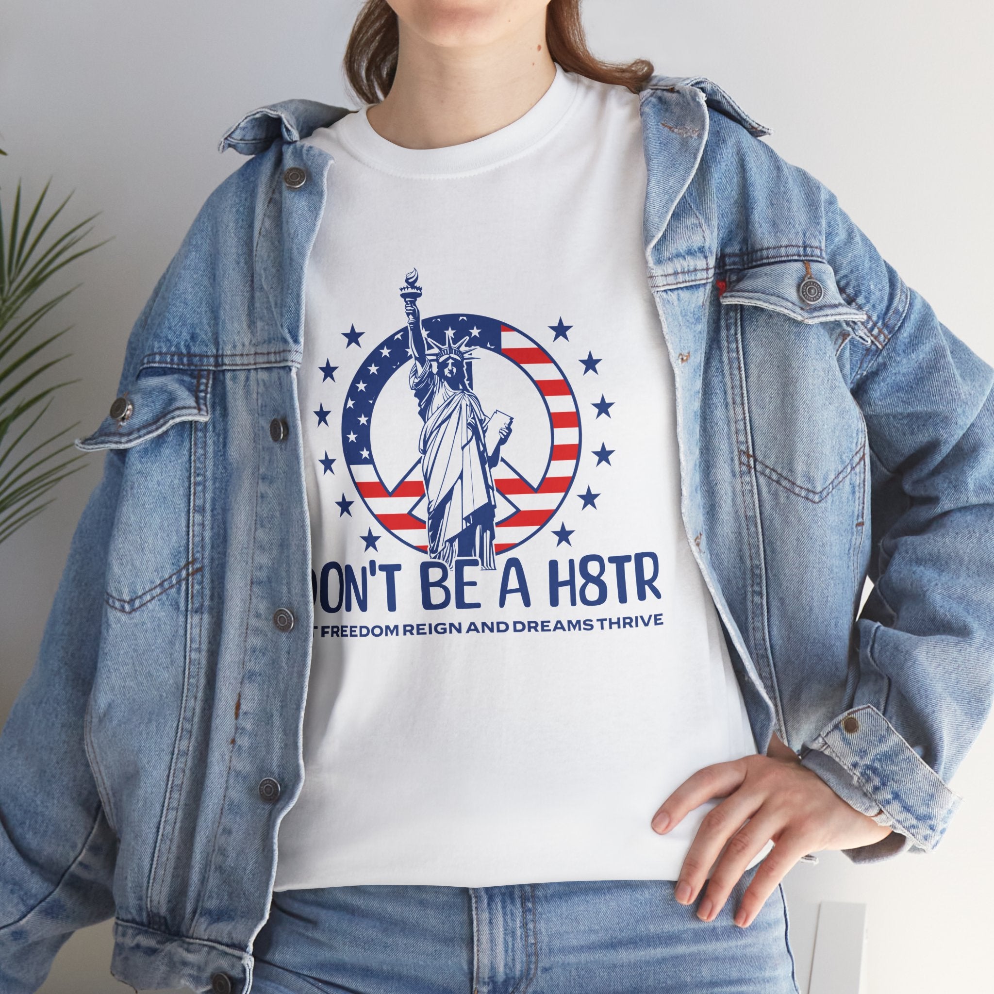 Don’t Be a H8TR Tee — Patriotic Statue of Liberty Graphic T-Shirt