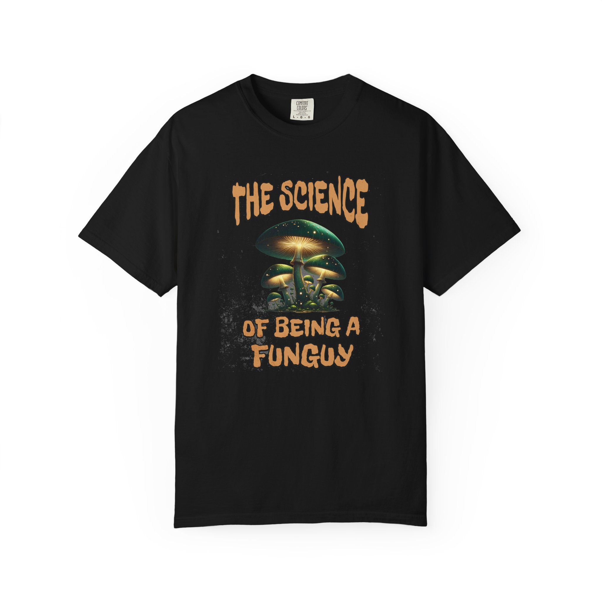 The Science Of Being A Funguy Humor T-shirt