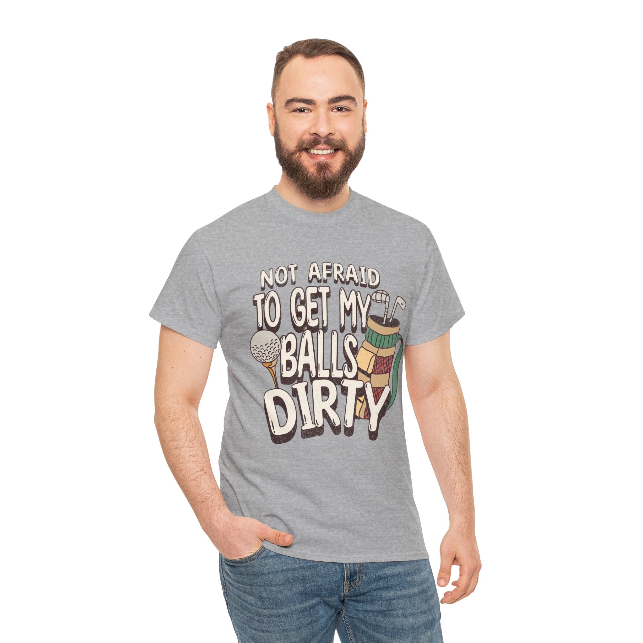 Not Afraid To Get My Balls Dirty Funny Golf Tee