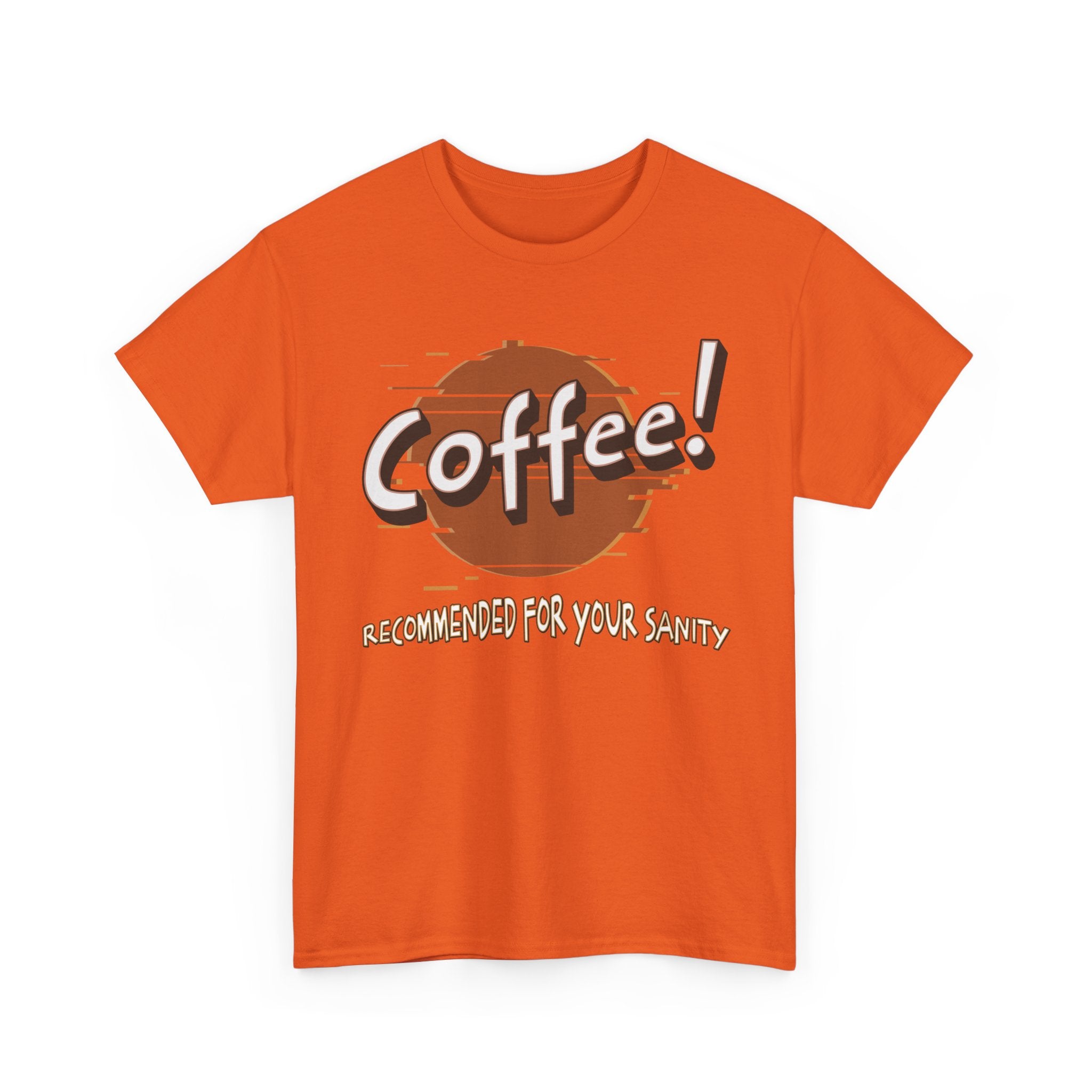 Coffee! Recommended For Your Sanity – Funny Coffee Lover T-Shirt