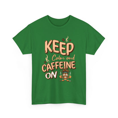 Keep Calm And Caffeine On – Funny Coffee Lover T-Shirt