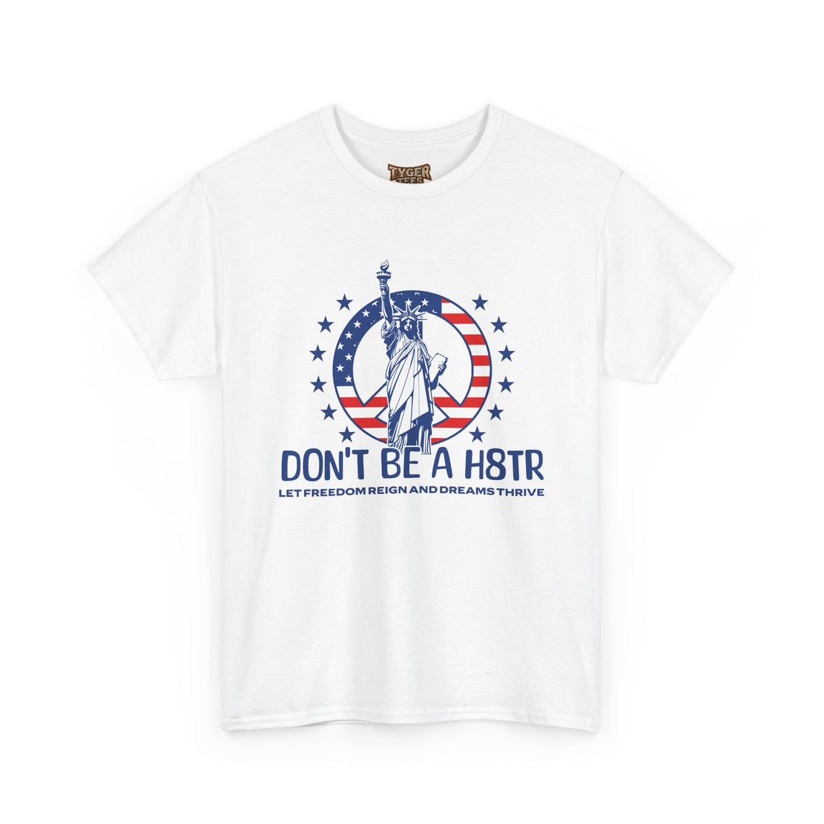 Don’t Be a H8TR Tee — Patriotic Statue of Liberty Graphic T-Shirt