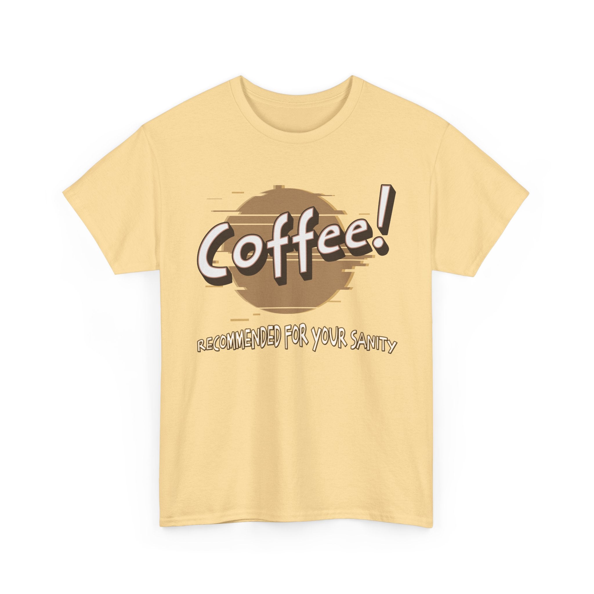 Coffee! Recommended For Your Sanity – Funny Coffee Lover T-Shirt
