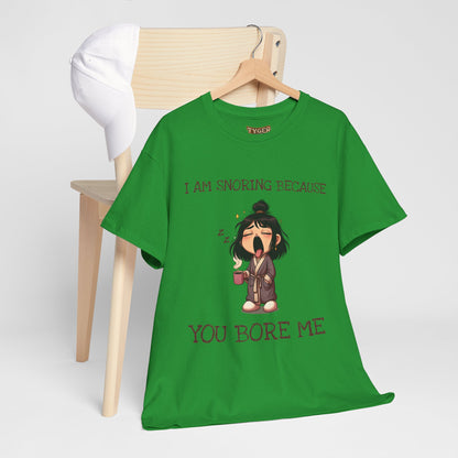 I Am Snoring Because You Bore Me – Funny Coffee Lover T-Shirt