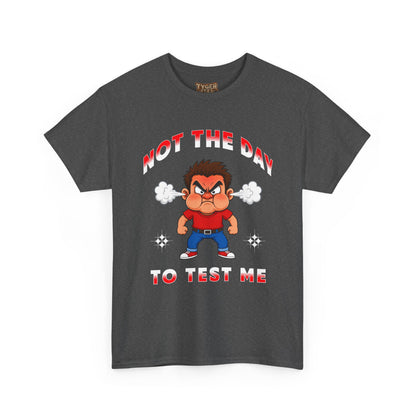 Not The Day To Test Me – Funny Angry Cartoon T-Shirt