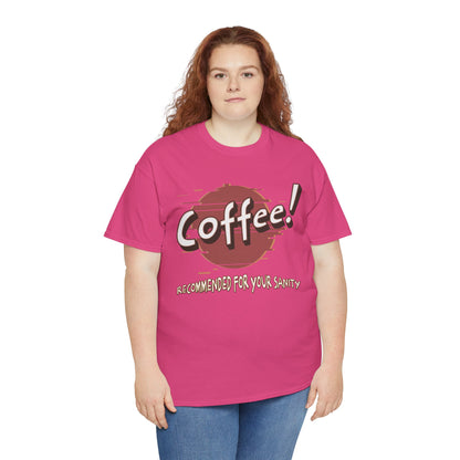 Coffee! Recommended For Your Sanity – Funny Coffee Lover T-Shirt