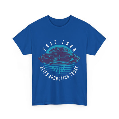 Alien Abduction Tee — "Free From Alien Abduction Today" UFO Graphic Shirt