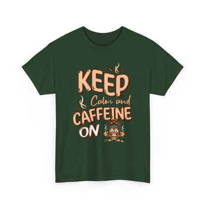 Keep Calm And Caffeine On – Funny Coffee Lover T-Shirt