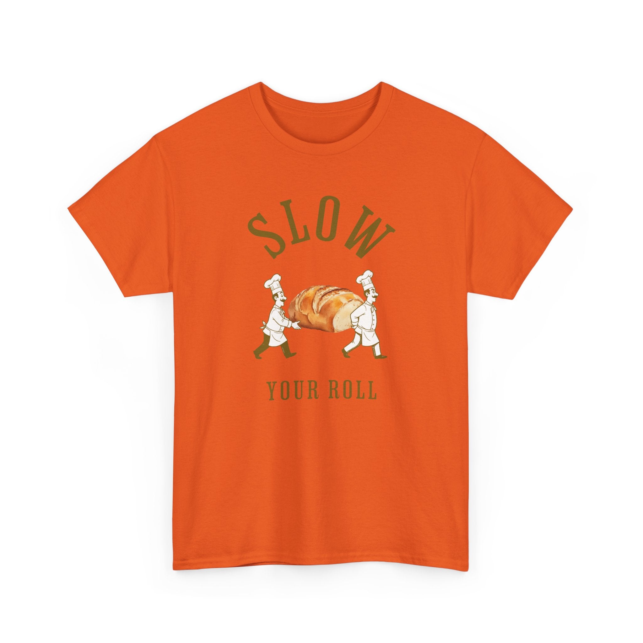 Slow Your Roll T‑Shirt – Funny Bakery Roll Graphic Tee