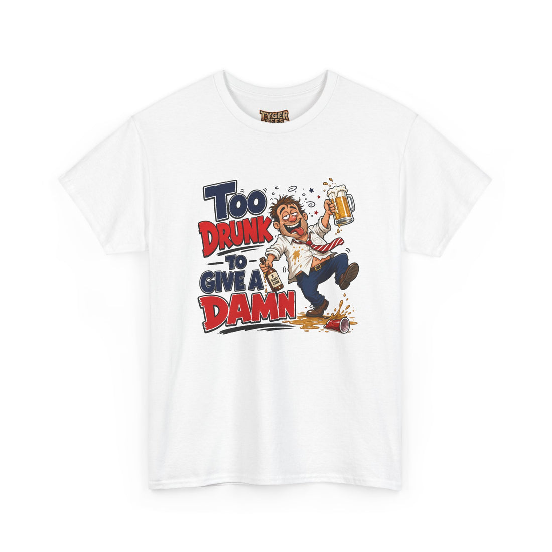 Too Drunk To Give A Damn T-Shirt — Funny Drinking Graphic Tee for Parties &amp; Bar Nights