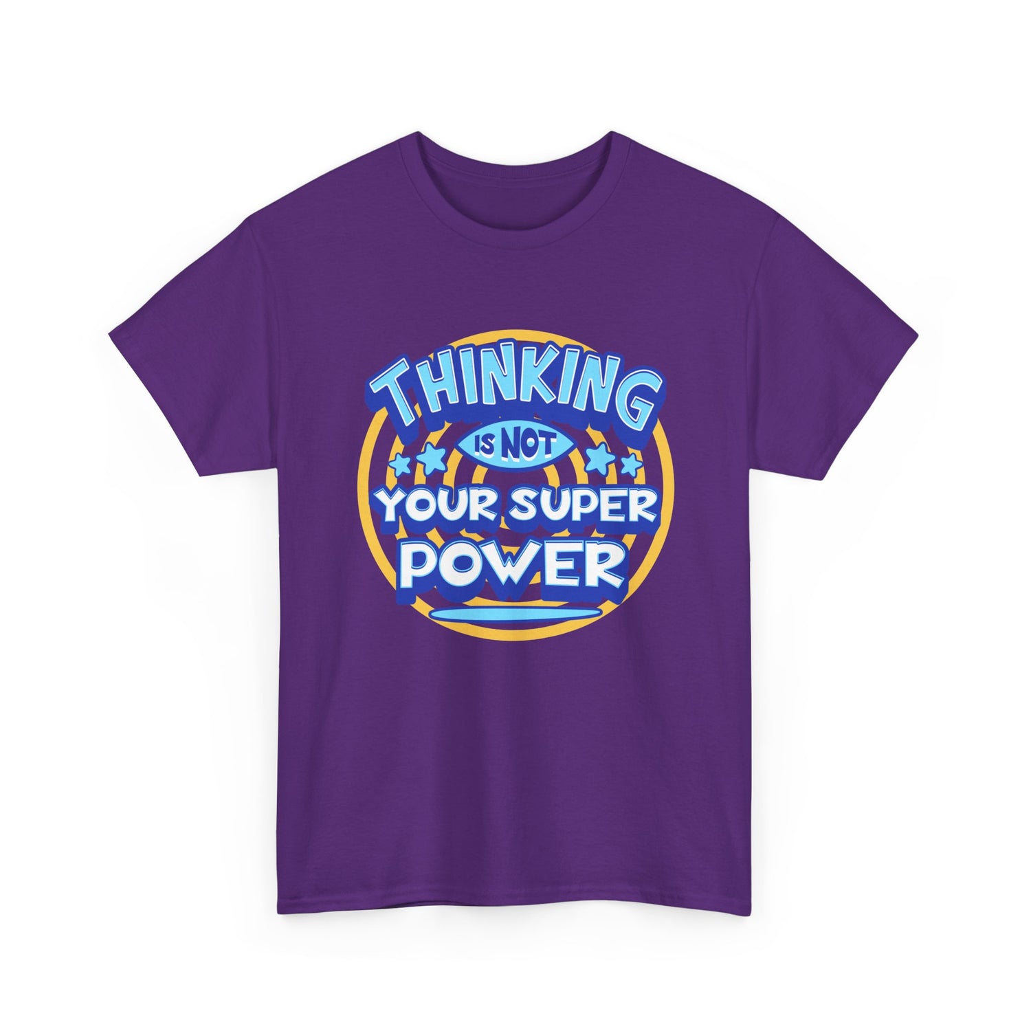Thinking Is Not Your Super Power Graphic Tee – Funny Retro Typography T-Shirt