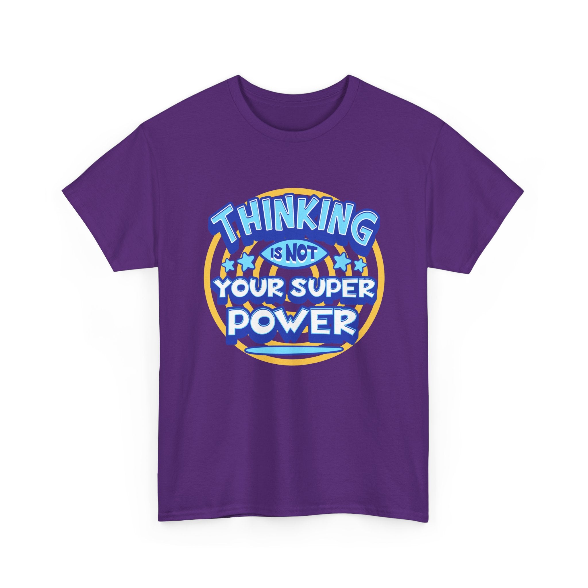 Thinking Is Not Your Super Power Graphic Tee – Funny Retro Typography T-Shirt