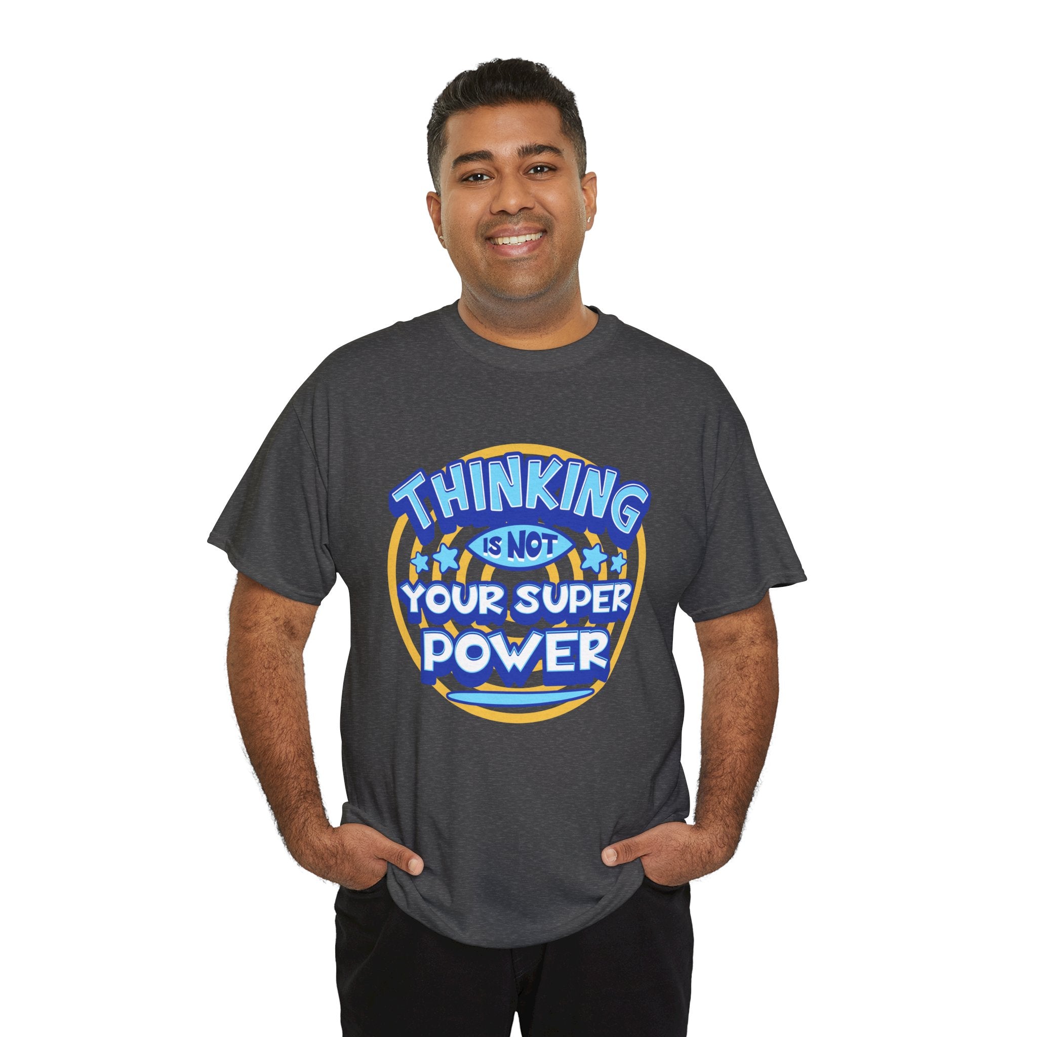 Thinking Is Not Your Super Power Graphic Tee – Funny Retro Typography T-Shirt
