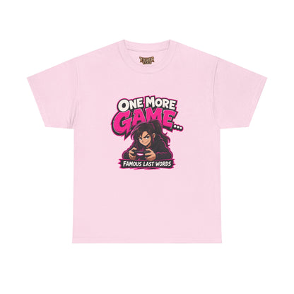Gamer Tee — "One More Game... Famous Last Words" Graphic T-Shirt