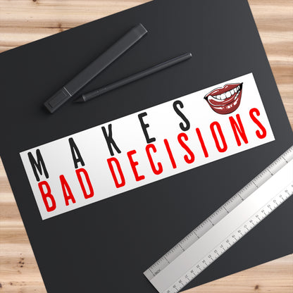 Makes Bad Decisions - Funny Retro Bumper Sticker
