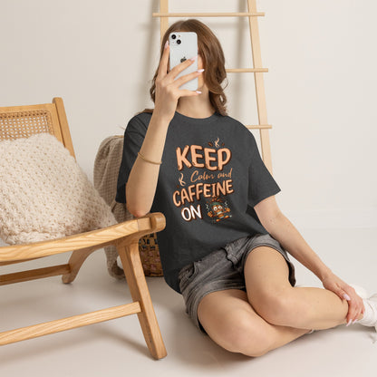 Keep Calm And Caffeine On – Funny Coffee Lover T-Shirt