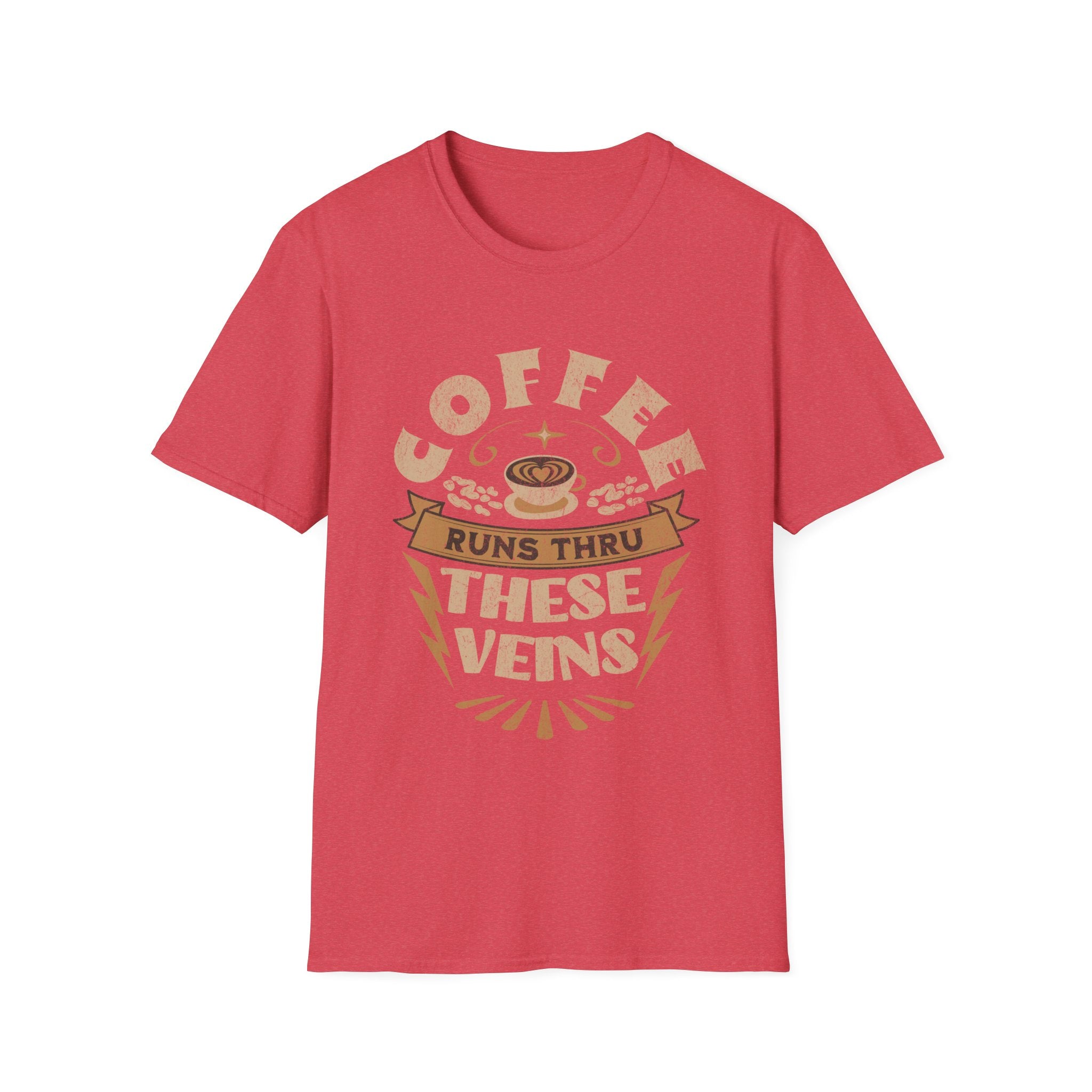 Coffee Runs Thru These Veins Unisex T-Shirt