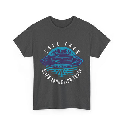 Alien Abduction Tee — "Free From Alien Abduction Today" UFO Graphic Shirt