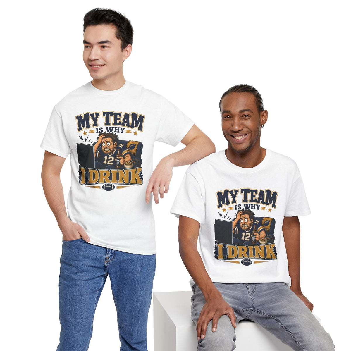 My Team Is Why I Drink Tailgate Tee - Football Fan T-Shirt