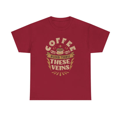 Coffee Runs Through These Veins – Funny Coffee Lover T-Shirt