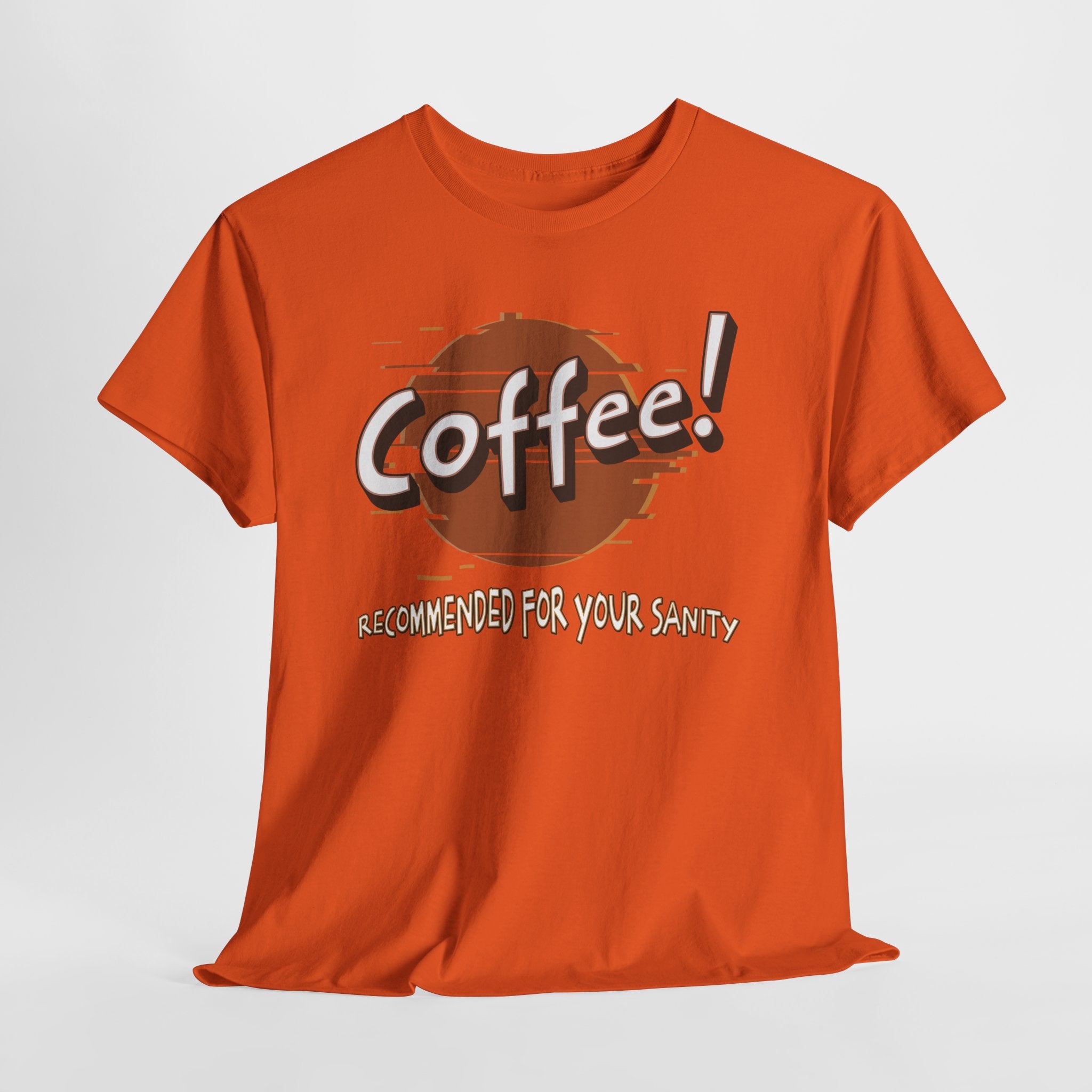 Coffee! Recommended For Your Sanity – Funny Coffee Lover T-Shirt