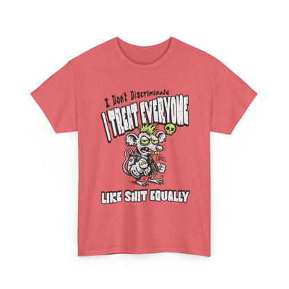 I Treat Everyone Like Shit Equally - Rude Rat Graphic Tee