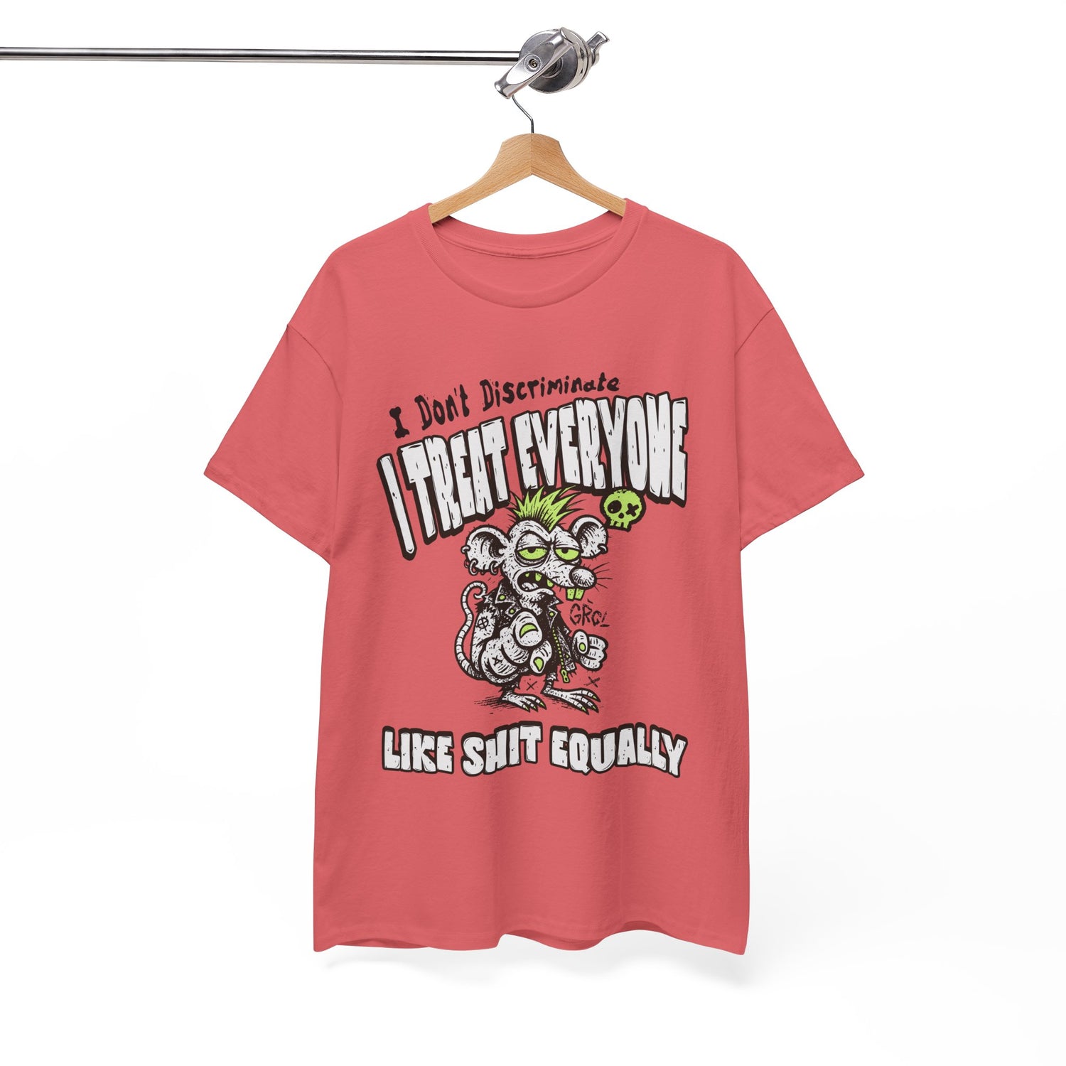 I Treat Everyone Like Shit Equally - Rude Rat Graphic Tee