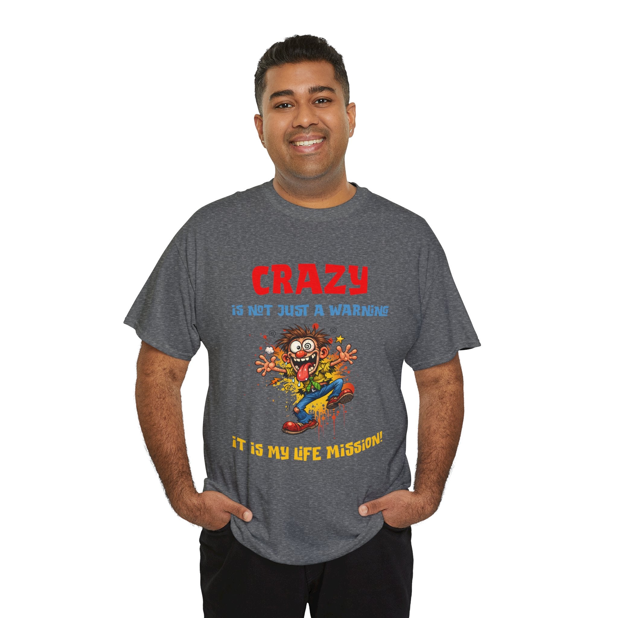 Crazy Is Not Just A Warning T‑Shirt — Funny Cartoon Manic Mission Tee