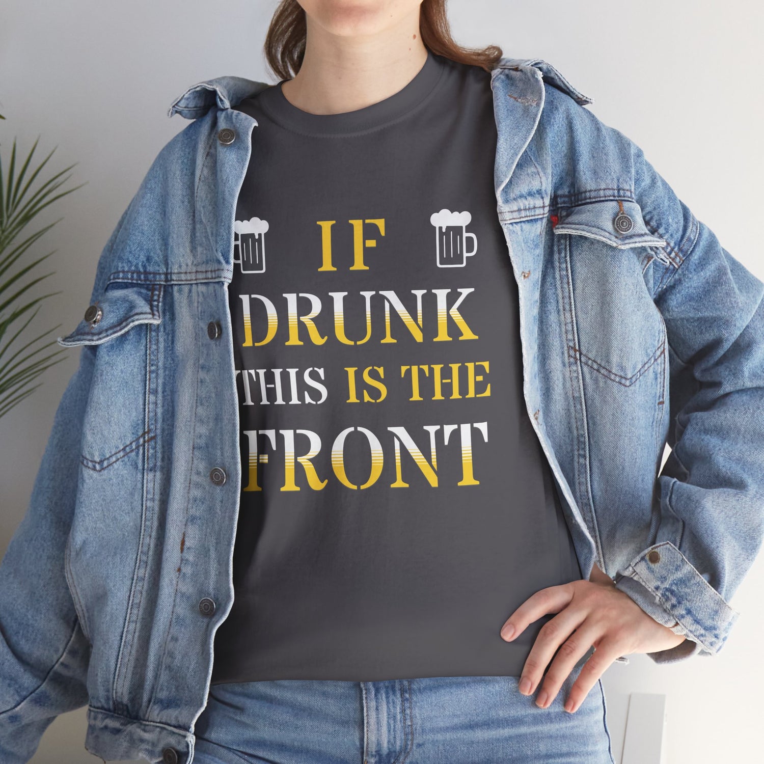 Funny Drinking T‑Shirt — "If Drunk This Is The Front" Party Tee