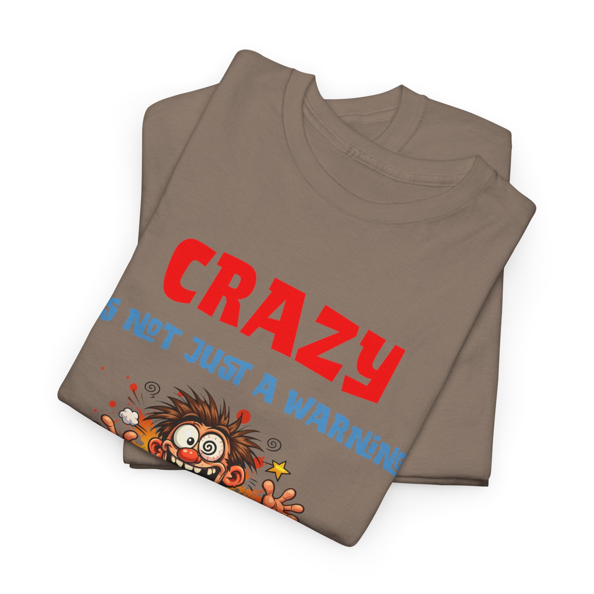 Crazy Is Not Just A Warning T‑Shirt — Funny Cartoon Manic Mission Tee