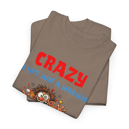 Crazy Is Not Just A Warning T‑Shirt — Funny Cartoon Manic Mission Tee