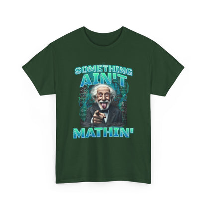 Something Ain’t Mathin&