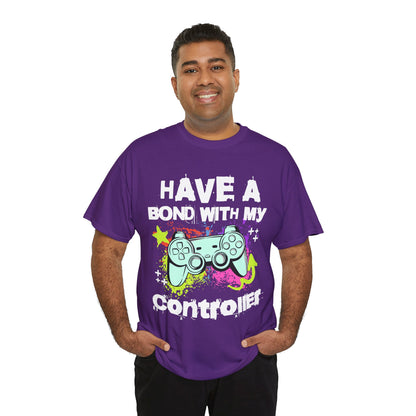 Gamer Controller Tee — "Have a Bond With My Controller" Graphic Shirt