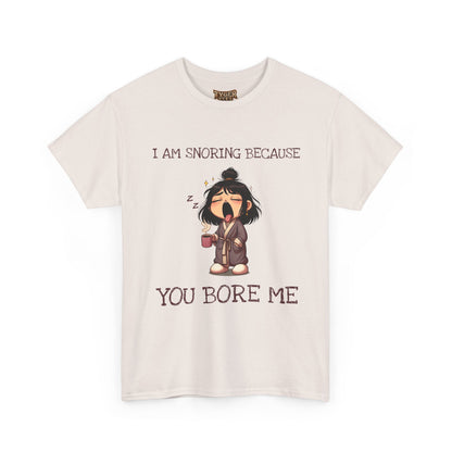 I Am Snoring Because You Bore Me – Funny Coffee Lover T-Shirt