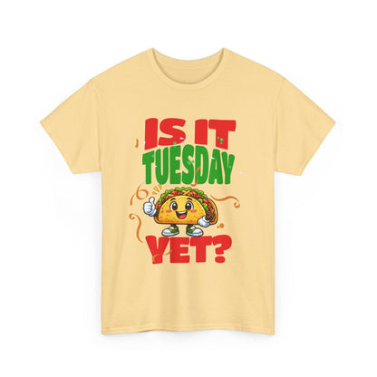 Is It Tuesday Yet? - Taco Loving Graphic Tee