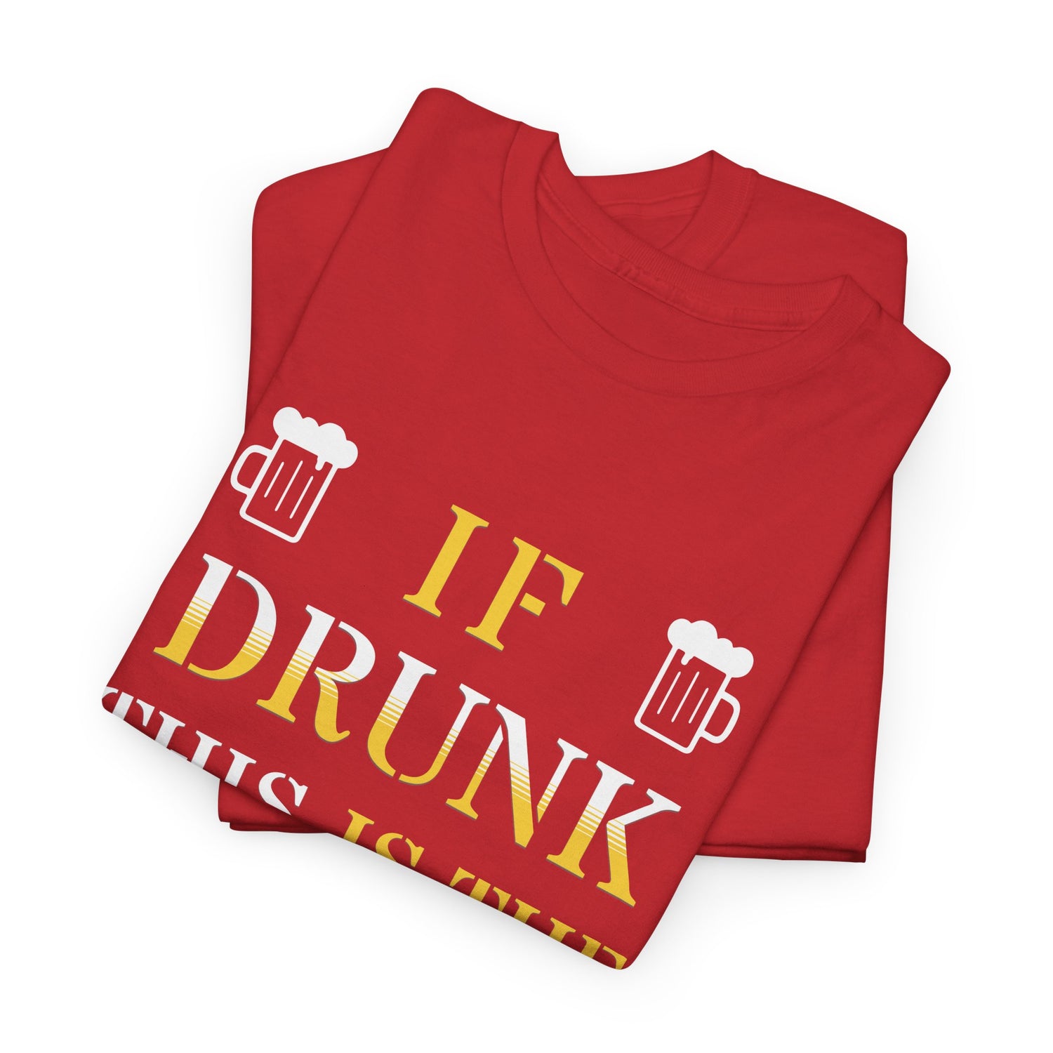 Funny Drinking T‑Shirt — "If Drunk This Is The Front" Party Tee