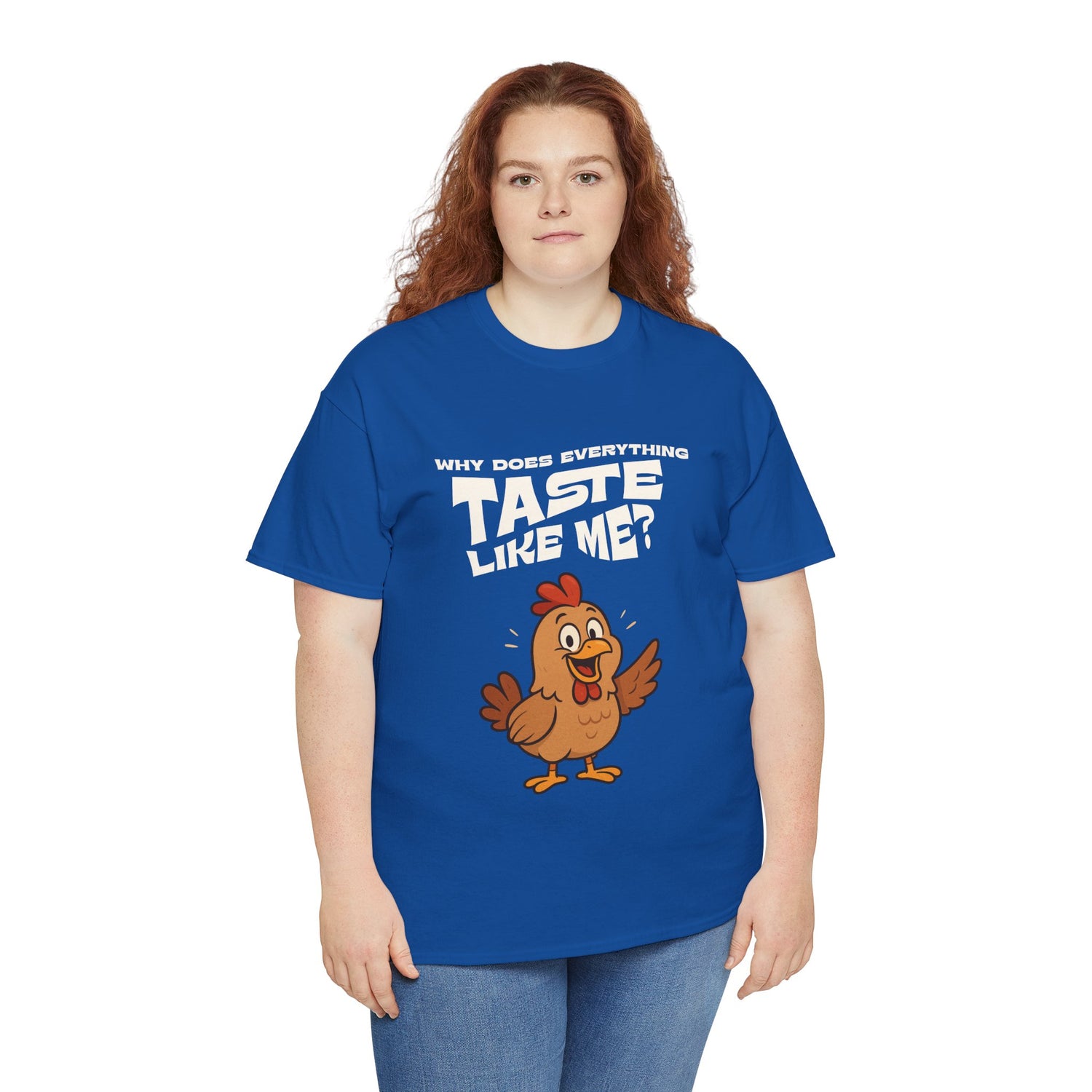 Why Does Everything Taste Like Me - Funny Chicken Tee